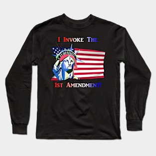 I Invoke the 1st Amendment Long Sleeve T-Shirt